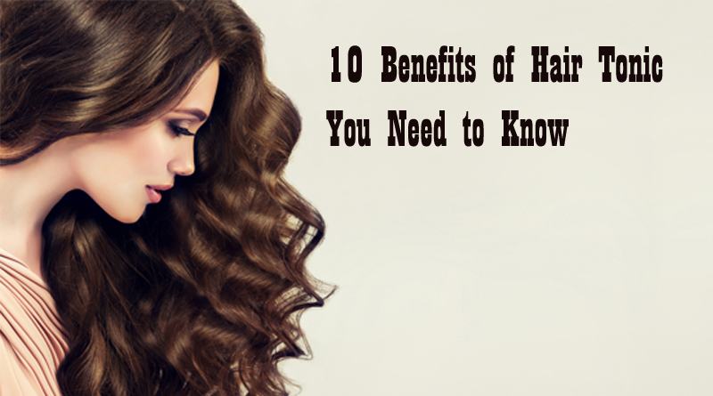 Benefits of Hair Tonic